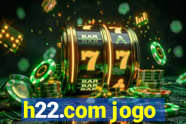 h22.com jogo